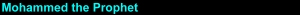 Mohammed the Prophet
